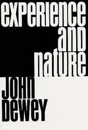 Experience and Nature - JOHN DEWEY