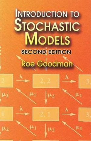 Introduction to Stochastic Models : 2nd edition - Roe Goodman
