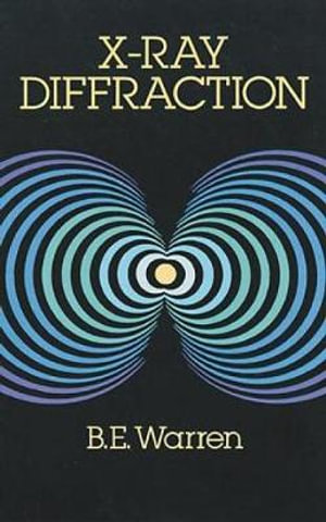 X-Ray Diffraction : Dover Books on Physics - B. E. WARREN
