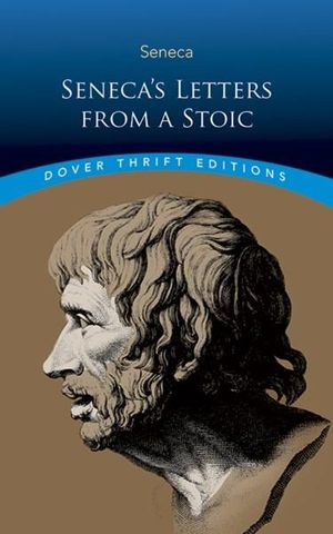 Seneca's Letters from a Stoic : Dover Thrift Editions - Lucius Annaeus Seneca