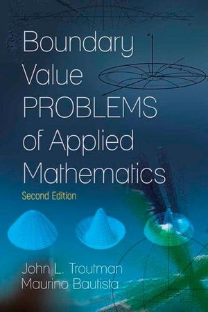 Boundary Value Problems of Applied Mathematics : Second Edition - JOHN L. TROUTMAN