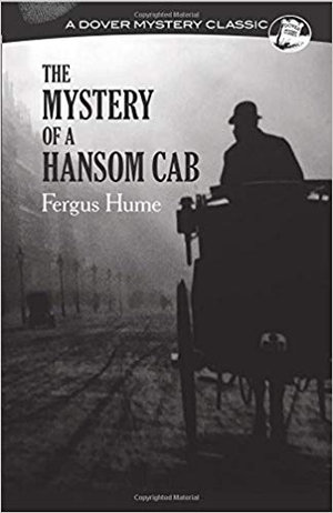 The Mystery of a Hansom Cab : Dover Mystery Classic - FERGUS HUME