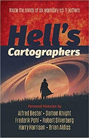Hell'S Cartographers : Inside the Minds of Six Legendary Scifi Authors - Aldiss / Runyon