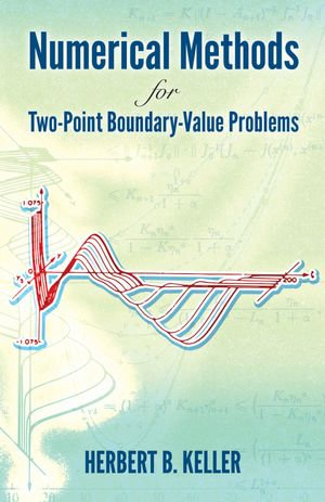Numerical Methods for Two-Point Boundary-Value Problems : Dover Books on Mathematics - Herbert B. Keller