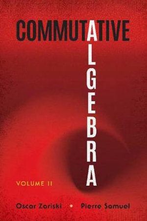 Commutative Algebra : Volume II - Oscar Zariski