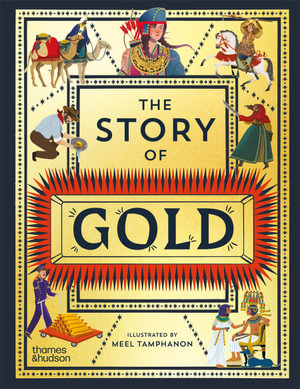 The Story of Gold - Thames & Hudson Editors