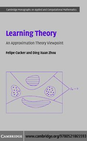 Learning Theory : An Approximation Theory Viewpoint - Felipe Cucker