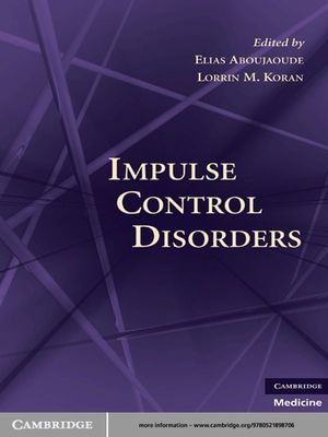 Impulse Control Disorders - Elias Aboujaoude