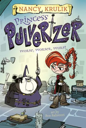 Worse, Worser, Wurst #2 : Princess Pulverizer : Book 2 - Nancy Krulik