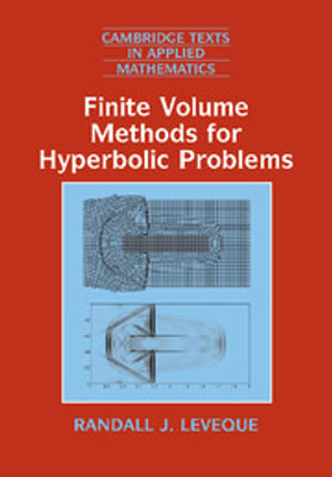 Finite Volume Methods for Hyperbolic Problems : Cambridge Texts in Applied Mathematics - No Information Available
