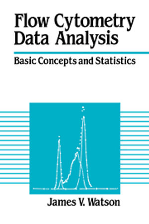 Flow Cytometry Data Analysis : Basic Concepts and Statistics - No Information Available