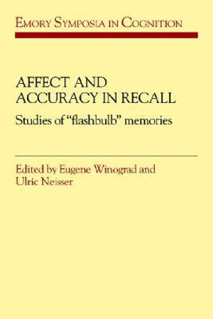 Affect and Accuracy in Recall : Studies of 'Flashbulb' Memories - Eugene Winograd