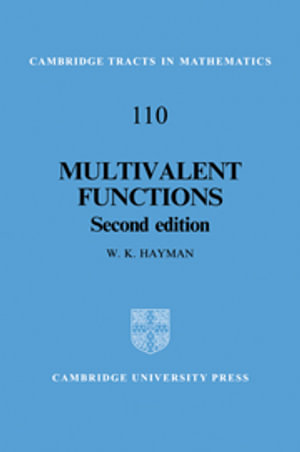 Multivalent Functions : Cambridge Tracts in Mathematics - W. K. Hayman