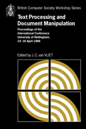 Text Processing and Document Manipulation : Proceedings of the International Conference, University of Nottingham, 14-16 April 1986 - No Information Available