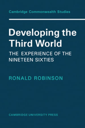Developing the Third World : The Experience of the Nineteen-Sixties - Robinson