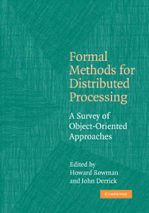 Formal Methods for Distributed Processing : A Survey of Object-Oriented Approaches - No Information Available