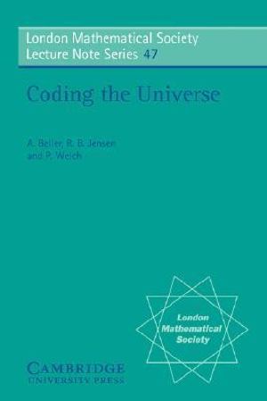Coding the Universe : London Mathematical Society Lecture Note Series - A. Beller