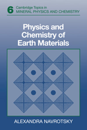 Physics and Chemistry of Earth Materials : Cambridge Topics in Mineral Physics and Chemistry - No Information Available