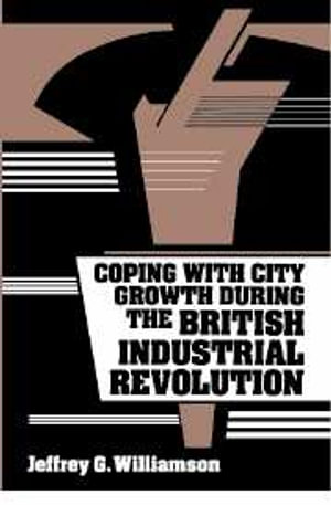 Coping with City Growth during the British Industrial Revolution - No Information Available