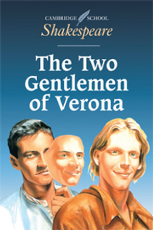 The Two Gentlemen of Verona : Cambridge School Shakespeare - William Shakespeare