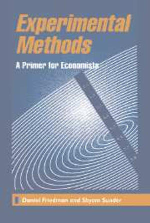 Experimental Methods : A Primer for Economists - Sunder Friedman