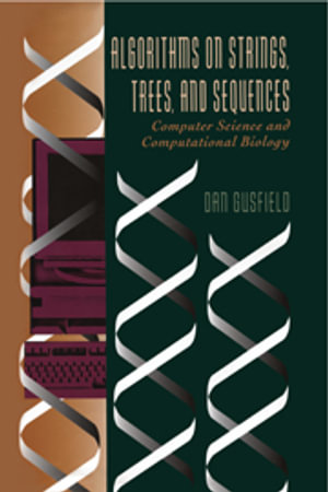 Algorithms on Strings, Trees and Sequences : Computer Science and Computational Biology - Dan Gusfield