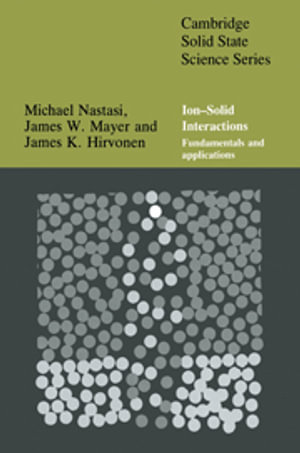 Ion-Solid Interactions : Fundamentals and Applications - No Information Available