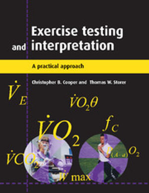 Exercise Testing and Interpretation : A Practical Approach - Christopher B. Cooper