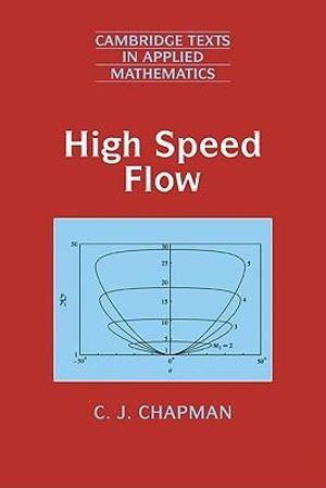 High Speed Flow : Cambridge Texts in Applied Mathematics - C. J. Chapman
