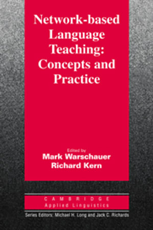 Network-Based Language Teaching : Concepts and Practice - Mark Warschauer