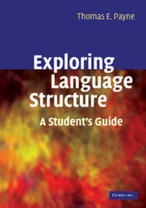 Exploring Language Structure : A Student's Guide - Thomas Payne