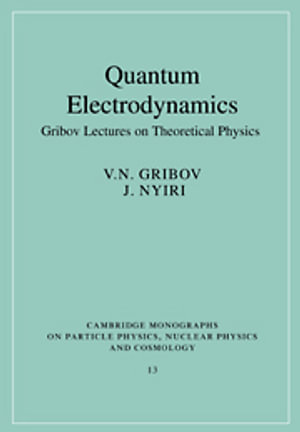 Quantum Electrodynamics : Gribov Lectures on Theoretical Physics - No Information Available