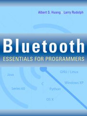 Bluetooth Essentials for Programmers - Albert S Huang