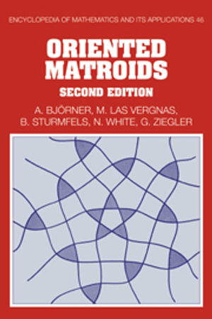 Oriented Matroids : Second Edition - Anders Bjorner