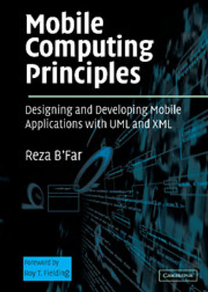 Mobile Computing Principles : Designing and Developing Mobile Applications with UML and XML - No Information Available