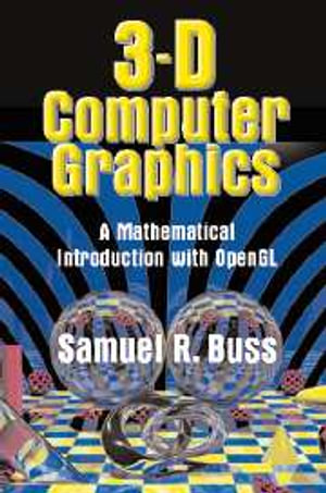 3D Computer Graphics : A Mathematical Introduction with OpenGL - Sam Buss