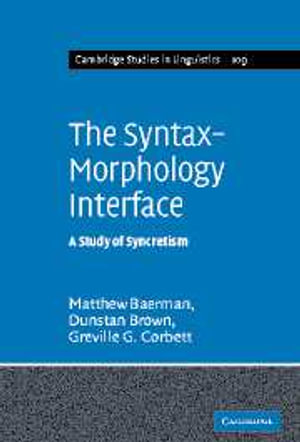 The Syntax-Morphology Interface : A Study of Syncretism - No Information Available
