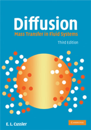 Diffusion : Mass Transfer in Fluid Systems - 3rd Edition - E.L. Cussler