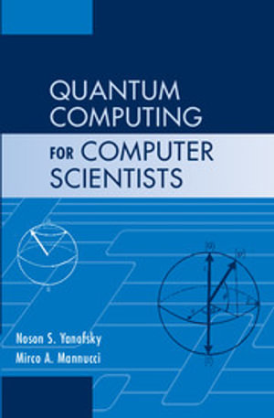 Quantum Computing for Computer Scientists - No Information Available