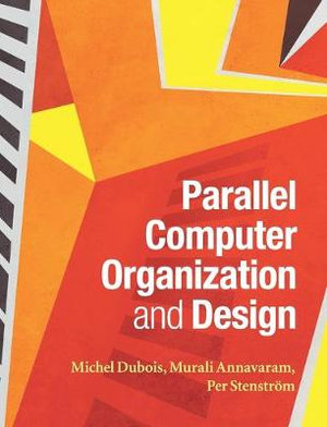 Parallel Computer Organization and Design - Michel Dubois