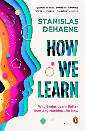 How We Learn : Why Brains Learn Better Than Any Machine... for Now - Stanislas Dehaene