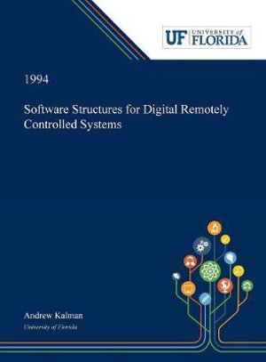 Software Structures for Digital Remotely Controlled Systems - Andrew Kalman
