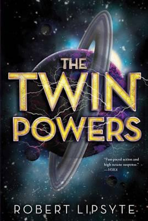 The Twin Powers : The Twinning Project - Robert Lipsyte