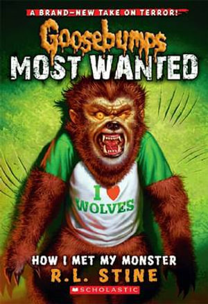 How I Met My Monster : Goosebumps Most Wanted Series : Book 3 - R. L. Stine