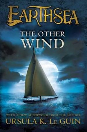 The Other Wind : The Earthsea Cycle - Ursula K Le Guin