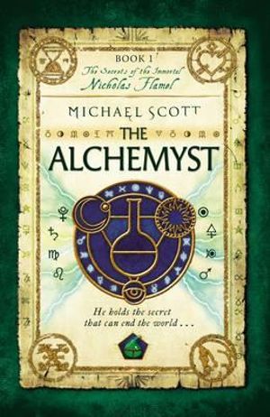 The Alchemyst : The Secrets of the Immortal Nicholas Flamel : Book 1 - Michael Scott