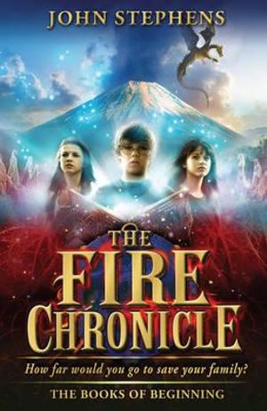 The Fire Chronicle : The Books of Beginning Series : Book 2 - John Stephens