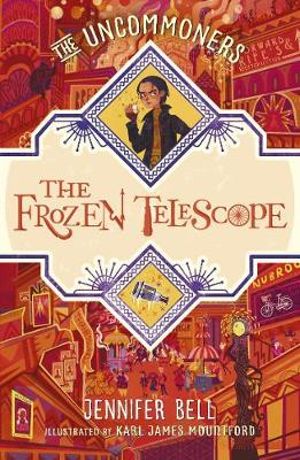 The Frozen Telescope : THE UNCOMMONERS - Jennifer Bell