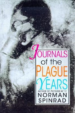 Journals of the Plague Years - Norman Spinrad