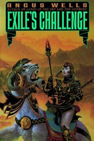 Exile's Challenge ; Book Two of the Exiles Saga / Angus Wells. : Exiles Saga - Angus Wells